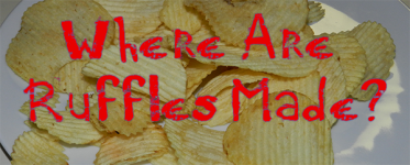 Where Are Ruffles Made