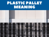 Plastic Pallets Meaning