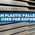 Are Plastic Pallets Better Than Wood?